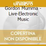 Gordon Mumma - Live-Electronic Music cd