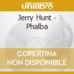 Jerry Hunt - Phalba cd