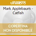 Mark Applebaum - Catfish