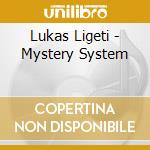 Lukas Ligeti - Mystery System cd musicale di Lukas Ligeti