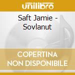 Saft Jamie - Sovlanut cd