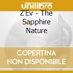 Z'Ev - The Sapphire Nature cd musicale di Z'EV