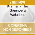 Kramer - The Greenberg Variations cd