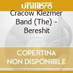 Cracow Klezmer Band (The) - Bereshit cd musicale di CRACOW KLEZMER BAND