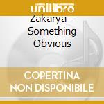 Zakarya - Something Obvious