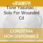Tone Yasunao - Solo For Wounded Cd