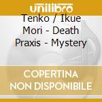 Tenko / Ikue Mori - Death Praxis - Mystery cd