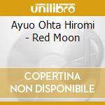Ayuo Ohta Hiromi - Red Moon cd