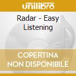 Radar - Easy Listening cd