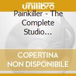 Painkiller - The Complete Studio Recordings (2 Cd) cd musicale di PAINKILLER