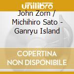 John Zorn / Michihiro Sato - Ganryu Island cd