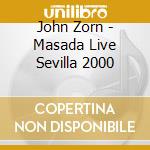 John Zorn - Masada Live Sevilla 2000 cd