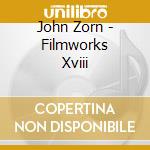John Zorn - Filmworks Xviii cd
