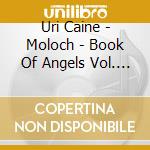 Uri Caine - Moloch - Book Of Angels Vol. 6 cd