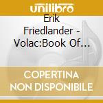 Erik Friedlander - Volac:Book Of Angels V.8 cd musicale di John Zorn