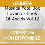 Masada Feat. Joe Lovano - Book Of Angels Vol.12 cd musicale di Quintet Masada