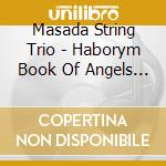 Masada String Trio - Haborym Book Of Angels 16 cd