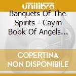 Banquets Of The Spirits - Caym Book Of Angels V.17 cd