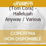 (Tom Cora) - Hallelujah Anyway / Various cd