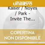Kaiser / Noyes / Park - Invite The Spirit 2006 cd