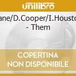 C.Cochrane/D.Cooper/I.Houston-Jones - Them cd