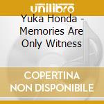 Yuka Honda - Memories Are Only Witness