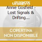 Annie Gosfield - Lost Signals & Drifting Satellites cd