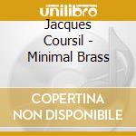 Jacques Coursil - Minimal Brass cd musicale di Jacques Coursil