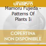 Mamoru Fujieda - Patterns Of Plants Ii cd