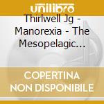 Thirlwell Jg - Manorexia - The Mesopelagic Waters cd