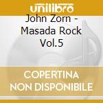 John Zorn - Masada Rock Vol.5 cd