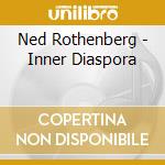 Ned Rothenberg - Inner Diaspora cd