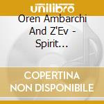 Oren Ambarchi And Z'Ev - Spirit Transform Me cd musicale di AMBARCHI OREN & Z'EV