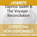 Daphna Sadeh & The Voyager - Reconciliation