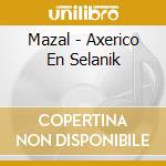 Mazal - Axerico En Selanik cd