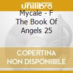 Mycale - F The Book Of Angels 25 cd musicale di Mycale