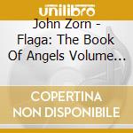 John Zorn - Flaga: The Book Of Angels Volume 27 cd