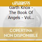 Garth Knox - The Book Of Angels - Vol 30 cd musicale di Garth Knox