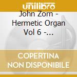 John Zorn - Hermetic Organ Vol 6 - For Edgar Allan Poe cd
