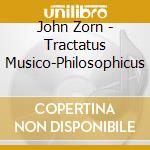 John Zorn - Tractatus Musico-Philosophicus cd musicale