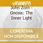 John Zorn - Gnosis: The Inner Light cd
