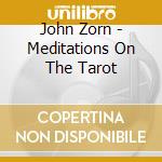 John Zorn - Meditations On The Tarot cd
