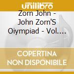 Zorn John - John Zorn'S Oiympiad - Vol. 2 Fencing 1978 cd