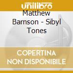 Matthew Barnson - Sibyl Tones cd musicale di Matthew Barnson