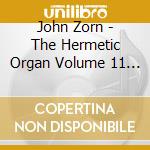 John Zorn - The Hermetic Organ Volume 11 - For Terry Riley cd