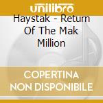 Haystak - Return Of The Mak Million cd