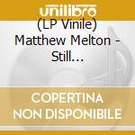 (LP Vinile) Matthew Melton - Still Misunderstood vinile