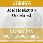 Joel Hoekstra - Undefined cd musicale di Joel Hoekstra