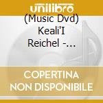 (Music Dvd) Keali'I Reichel - Kukahi: Keali'I Reichel Live In Concert cd