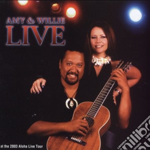 Amy / Willie K Gilliom - Amy & Willie Live cd musicale di Amy / Willie K Gilliom